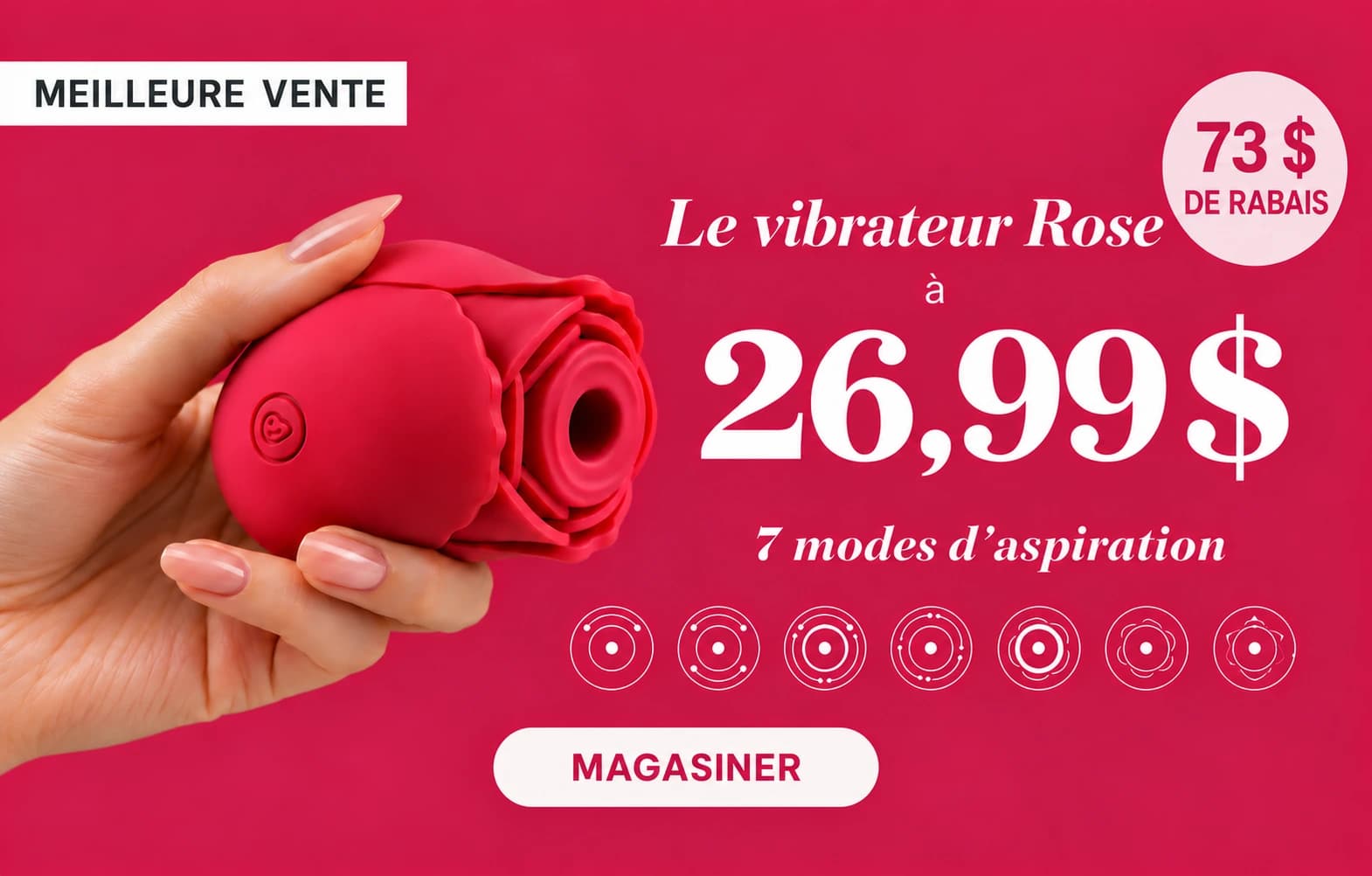 Le vibrateur Rose à 26,99 $. 73 $ de rabais. 7 modes d’aspiration. Magasiner.
